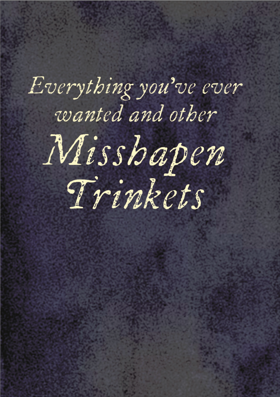 Misshapen Trinkets - Arvon Anthology